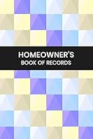 Homeowner's Book of Records: Log Book for Keeping Track of All Maintenance and Repairs of Your Home's Systems and Appliances - Record Upgrades and Home Improvements - Geometric Pattern Cover 1689375175 Book Cover