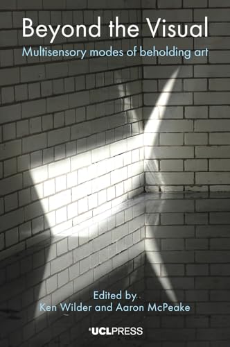 Beyond the Visual: Multisensory modes of beholding art