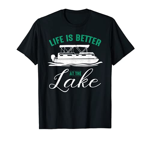 Life Is Better At The Lake Pontoon Boat Boating Camiseta de regalo Camiseta