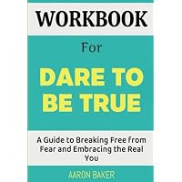 Workbook For Dare to be True Workbook