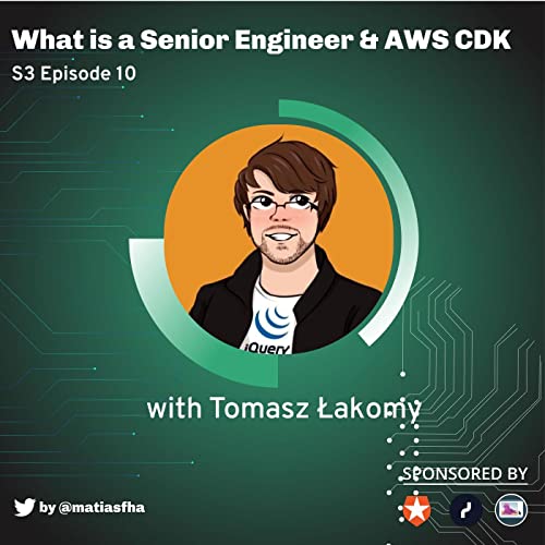 What is a Senior Engineer & AWS CDK with Tomasz Łakomy