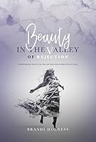 Beauty in the Valley of Rejection: Inspirational Truth for the One Who Feels Forgotten by God. 0999719920 Book Cover