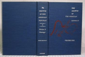 Hardcover The Growth of the American Republic, Volume One Book
