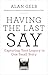 Having the Last Say: Capturing Your Legacy in One Small Story