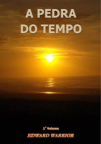 A Pedra do Tempo Vol. 1: Uma viagem no tempo e pelo tempo!
