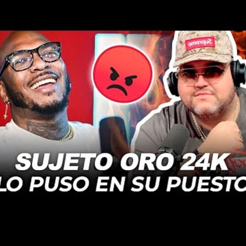 &iexcl;SUJETO ORO 24K PONE EN SU PUESTO A MANOLAY!