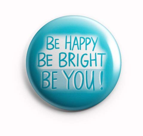 AVI 58mm Regular Size Metal Fridge Magnet Blue Be Happy Be Bright Be You Positive Motivational Quote MR8002142