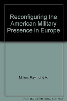 Hardcover Reconfiguring the American Military Presence in Europe Book