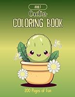 Cactus Coloring Book for Adults: 200 Pages of Fun B0D99GR5K1 Book Cover