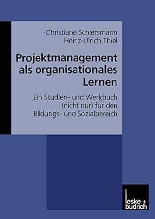 Projektmanagement als organisationales Lernen: Ein Studien- und ...
