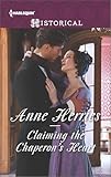 Claiming the Chaperon's Heart (Harlequin Historical)