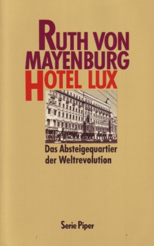 Hotel Lux: Das Absteigequartier der Weltrevolution (Piper Taschenbuch)