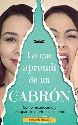 Lo que aprendí de un cabrón: Cómo reconocerlo y escapar sin morir en el intento (Spanish Edition) Lo que aprendí de un cabrón: Cómo reconocerlo y escapar sin morir en el intento (Spanish Edition)