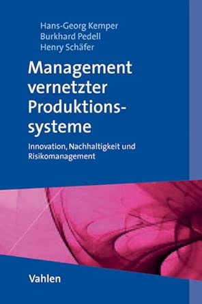 Management vernetzter Produktionssysteme: Innovation, Nachhaltigkeit und Risikomanagement book cover