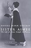 Sister Aimee: The Life of Aimee Semple McPherson (Harvest Book)