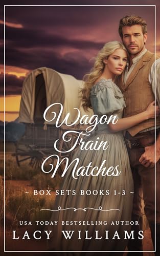Wagon Train Matches: Books 1-3 (Lacy Williams Westerns Box Sets Book 5)