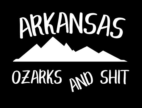 Creative Concept Ideas Arkansas Ozarks and Shit Funny CCI Decal Vinyl Sticker|Cars Trucks Vans Walls Laptop|White|5.5 x 4.0 in|CCI2546