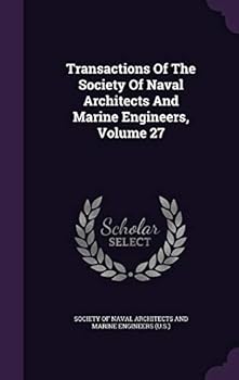 Transactions Of The Society Of Naval Architects And Marine Engineers, Volume 27