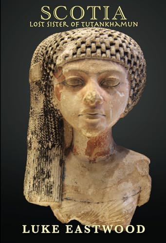 Scotia: Lost Sister of Tutankhamun