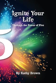 Paperback Ignite Your Life - Through the Power of Five Book