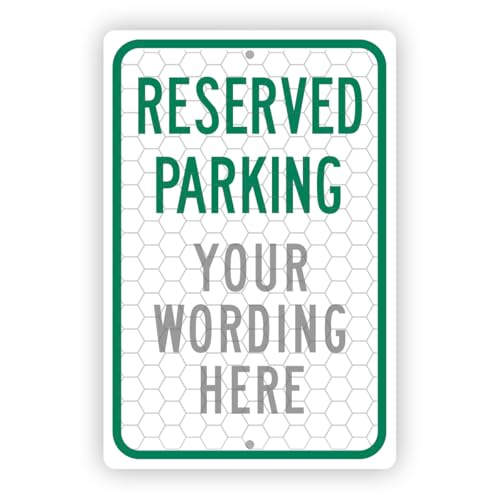 Custom Reserved Parking (Your Wording Here), 18" x 12" Engineer Grade Reflective Aluminum Green Traffic Sign by AccuformNMC Made in USA