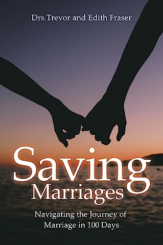 Saving Marriages: Navigating the Journey of Marriage in 100 Days