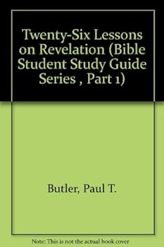 Paperback Twenty-Six Lessons on Revelation (Bible Student Study Guide Series , Part 1) Book