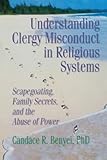Understanding Clergy Misconduct in Religious Systems