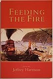 Feeding the Fire: Poems