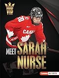 Meet Sarah Nurse: Olympic Hockey Superstar (Sports VIPs (Lerner ™ Sports))