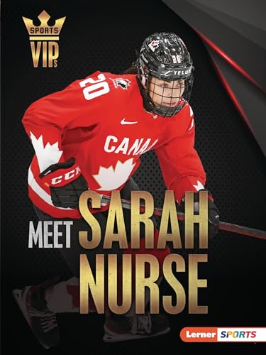 Meet Sarah Nurse: Olympic Hockey Superstar (Sports VIPs (Lerner ™ Sports))