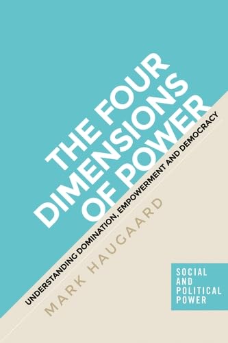 The four dimensions of power: Understanding domination, empowerment and democracy (Social and Political Power)