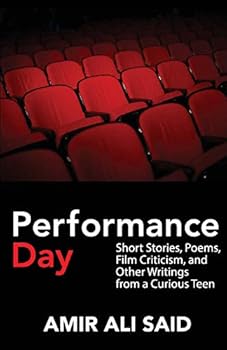 Paperback Performance Day: Short Stories, Poems, Film Criticism, and Other Writings from a Curious Teen Book