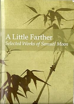 Paperback A Little Farther: Selected Works of Samuel Moon Book