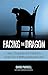 Facing the Dragon: How a Desperate Act Pulled One Addict Out of Methamphetamine Hell