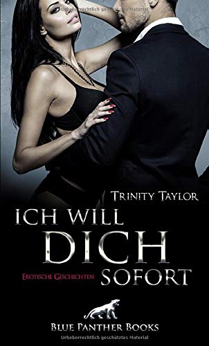 Cover zum Buch Ich will dich sofort: Sex, Leidenscha...