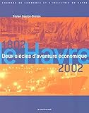  Le Havre 1802-2002 : Deux siècles d\'aventure économique