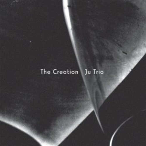 Creation [Audio CD] JU TRIO