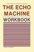 The Most Essential Knowledge to Learn from The Echo Machine Workbook: How David Pakman’s Knowledge Can Help You Achieve Lasting Success B0F5MX4VDZ Book Cover
