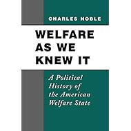 Welfare As We Knew It: A Political History of the American Welfare State