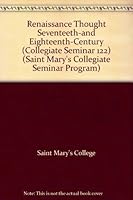 Renaissance Thought Seventeeth-and Eighteenth-Century (Collegiate Seminar 122) 1581523882 Book Cover