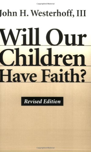 Will Our Children Have Faith? Revised Edition