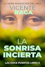 La sonrisa incierta: Las doce puertas parte V