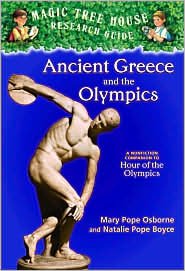 Ancient Greece and the Olympics: A Nonfiction Companion to Hour of the Olympics (Magic Tree House Research Guide Series) by Mary Pope Osborne, Natalie Pope Boyce, Sal Murdocca (Illustrator), Salvatore Murdocca (Illustrator), Sal Murdocca (Translator)