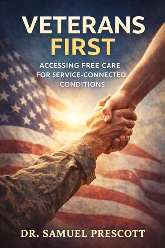 Veterans First: Accessing Free Care for Service-Connected Conditions (English Edition)