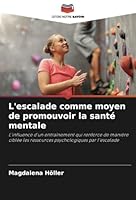 L'escalade comme moyen de promouvoir la santé mentale 6208728193 Book Cover