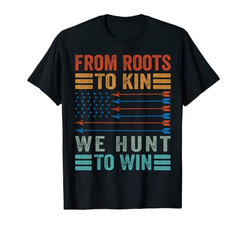 From Roots To Kin We Hunt To Win - Funny Hunter Maglietta