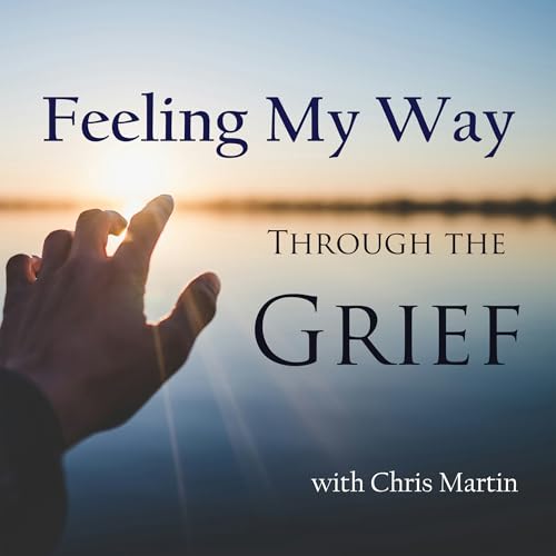 Feeling My Way Through the Grief cover art