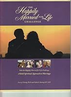 The Happily Married for Life Challenge: A Bold Spiritual Approach to Marriage 1886901120 Book Cover