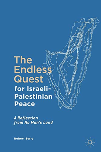 The Endless Quest for Israeli-Palestinian Peace: A Reflection from No Man's Land